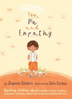 You, Me and Empathy: Teaching children about empathy, feelings, kindness, compassion, tolerance and recognising bullying behaviours