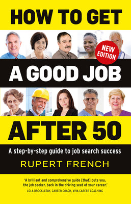 How to Get a Good Job After 50: A Step-By-Step Guide to Job Search Success