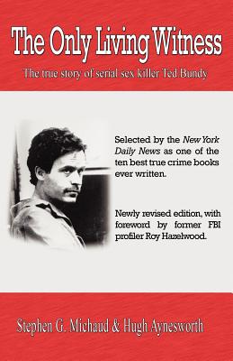 The Only Living Witness: The true story of serial sex killer Ted Bundy