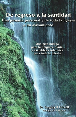 De regreso a la santidad: Una jornada personal y para toda la iglesia hacia un avivamiento