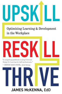 Upskill, Reskill, Thrive: Optimizing Learning and Development in the Workplace