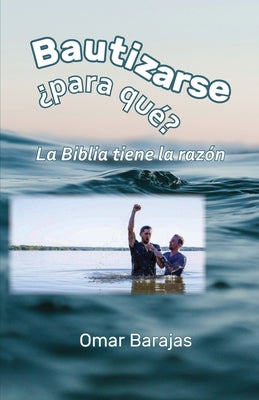 Bautizarse ¿para qué? La Biblia tiene la razón