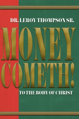 Money Cometh! To The Body of Christ