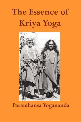 The Essence of Kriya Yoga