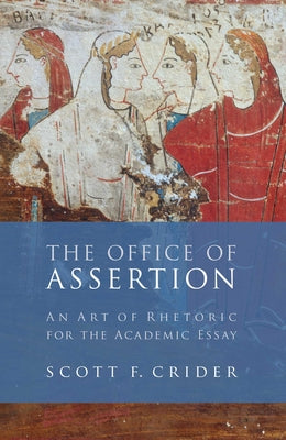 Office of Assertion: An Art of Rhetoric for Academic Essay