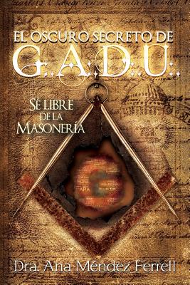 El Oscuro Secreto De G.A.D.U.