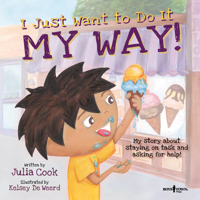 I Just Want to Do It My Way!: My Story about Staying on Task and Asking for Help! Volume 5