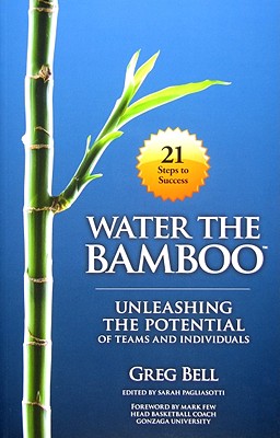 Water The Bamboo: Unleashing The Potential Of Teams And Individuals