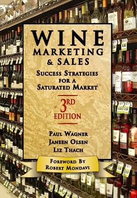 Wine Marketing and Sales, Third Edition: Success Strategies for a Saturated Market