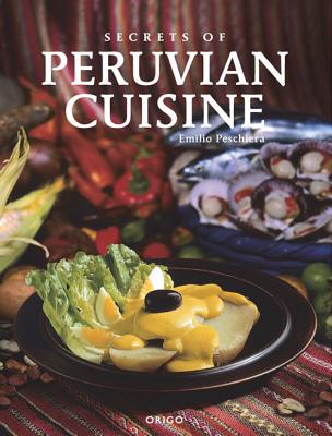 Secrets of Peruvian Cuisine