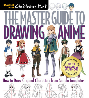 The Master Guide to Drawing Anime: How to Draw Original Characters from Simple Templates Volume 1