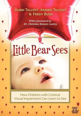 Little Bear Sees: How Children with Cortical Visual Impairment Can Learn to See