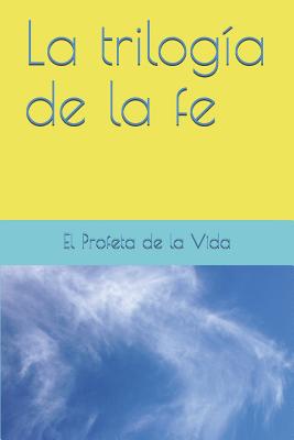 La trilogía de la fe