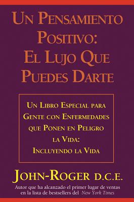 Un Pensamiento Positivo: El Lujo Que Puedes Darte = A Positive Thought: = A Positive Thought: