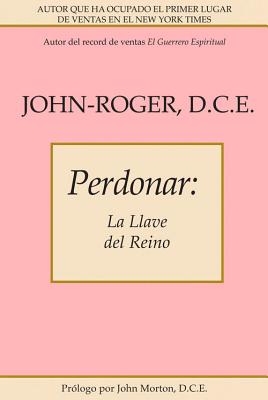 Perdonar: La Llave del Reino