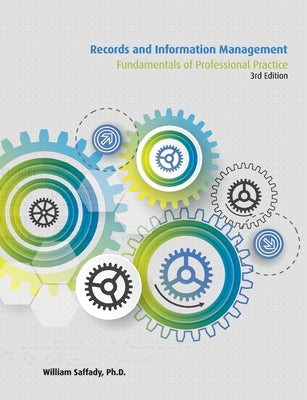 Records and Information Management: Fundamentals of Professional Practice