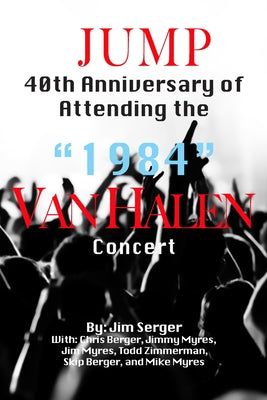 Jump: 40th Anniversary of Attending the "1984" Van Halen Concert