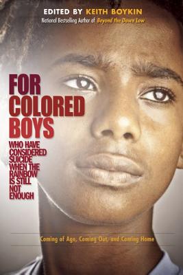 For Colored Boys Who Have Considered Suicide When the Rainbow Is Still Not Enough: Coming of Age, Coming Out, and Coming Home