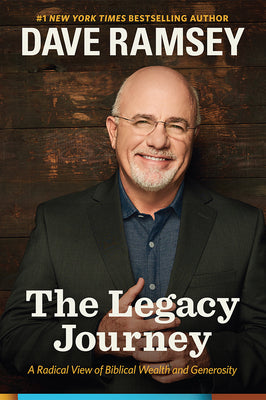 The Legacy Journey: A Radical View of Biblical Wealth and Generosity