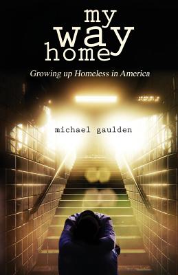 My Way Home: Growing Up Homeless in America