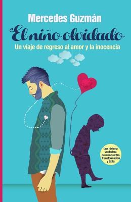 El Niño Olvidado: Un viaje de regreso al amor y la inocencia