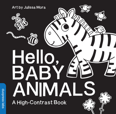 Hello, Baby Animals: A Durable High-Contrast Black-And-White Board Book for Newborns and Babies