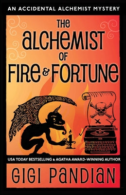 The Alchemist of Fire and Fortune: An Accidental Alchemist Mystery