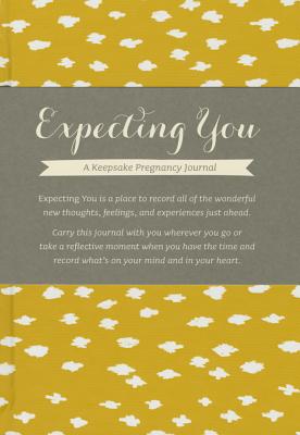 Expecting You: A Keepsake Pregnancy Journal