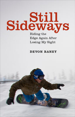 Still Sideways: Riding the Edge Again After Losing My Sight