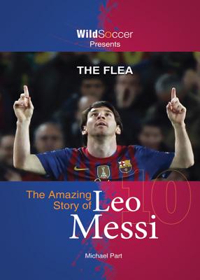 The Flea: The Amazing Story of Leo Messi