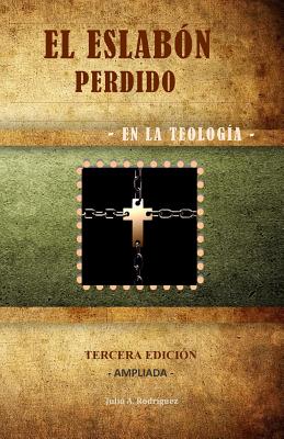 El Eslabon Perdido - En La Teologia: Tercera Edicion