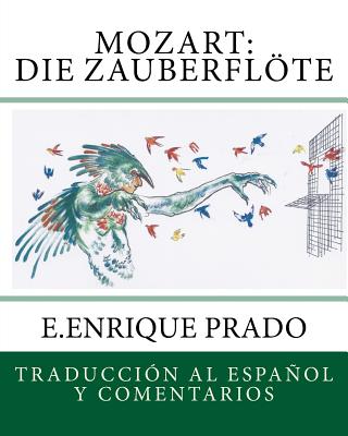 Mozart: Die Zauberflote: Traduccion al Espanol y Comentarios