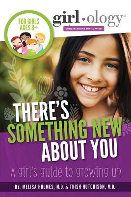 There's Something New About You: A Girl's Guide to Growing Up