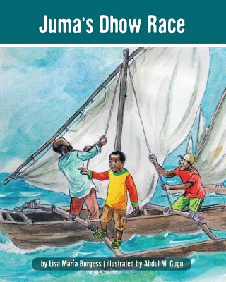 Juma's Dhow Race: The Tanzania Juma Stories