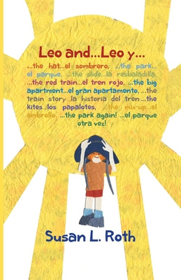 Leo and... Leo y (bilingual English Spanish): : ...the hat ...el sombrero, ...the park ...el parque, ...the slide ...la resbaladilla, ...the red train