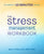 The Stress Management Workbook: De-Stress in 10 Minutes or Less