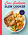 Low Sodium Slow Cooker Cookbook: Over 100 Heart Healthy Recipes That Prep Fast and Cook Slow