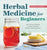 Herbal Medicine for Beginners: Your Guide to Healing Common Ailments with 35 Medicinal Herbs