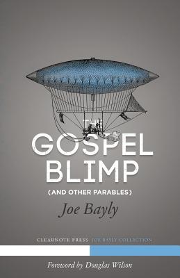 The Gospel Blimp (and Other Parables)