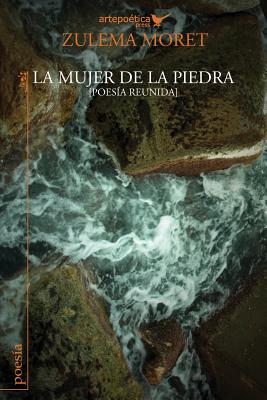 La mujer de la piedra: poesia reunida