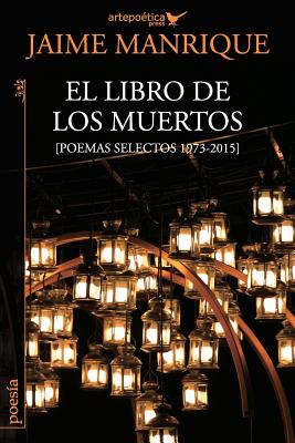 El libro de los muertos: Poemas selectos 1973-2015