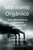 Marxismo Orgánico: Una Alternativa al Capitalismo y a la Catástrofe Ecológica