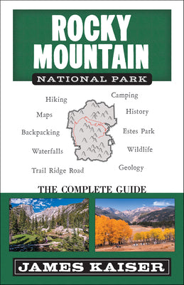 Rocky Mountain National Park: The Complete Guide: (Color Travel Guide)