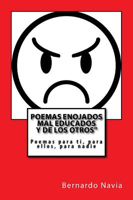 Poemas enojados: Poemas para ti, para ellos, para nadie.