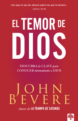 El Temor de Dios: Descubra La Clave Para Conocer Íntimamente a Dios