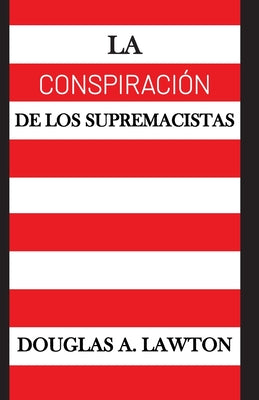 La Conspiración de los Supremacistas