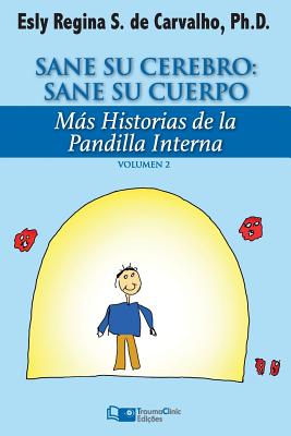 Sane Su Cerebro: Sane Su Cuerpo: Más historias de La Pandilla Interna