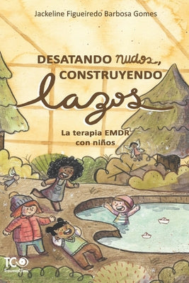 Desatando nudos, Construyendo lazos: La terapia EMDR con niños