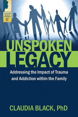 Unspoken Legacy: Addressing the Impact of Trauma and Addiction Within the Family