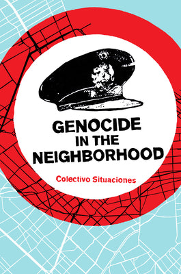 Genocide in the Neighborhood: State Violence, Popular Justice, and the 'Escrache'